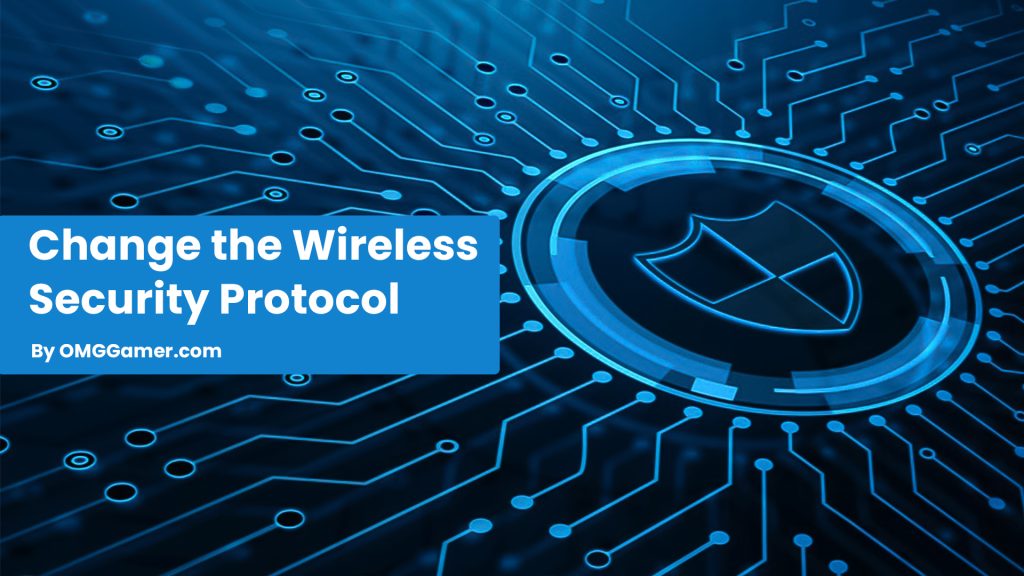Change-the-Wireless-Security-Protocol Change-the-Wireless-Security-Protocol