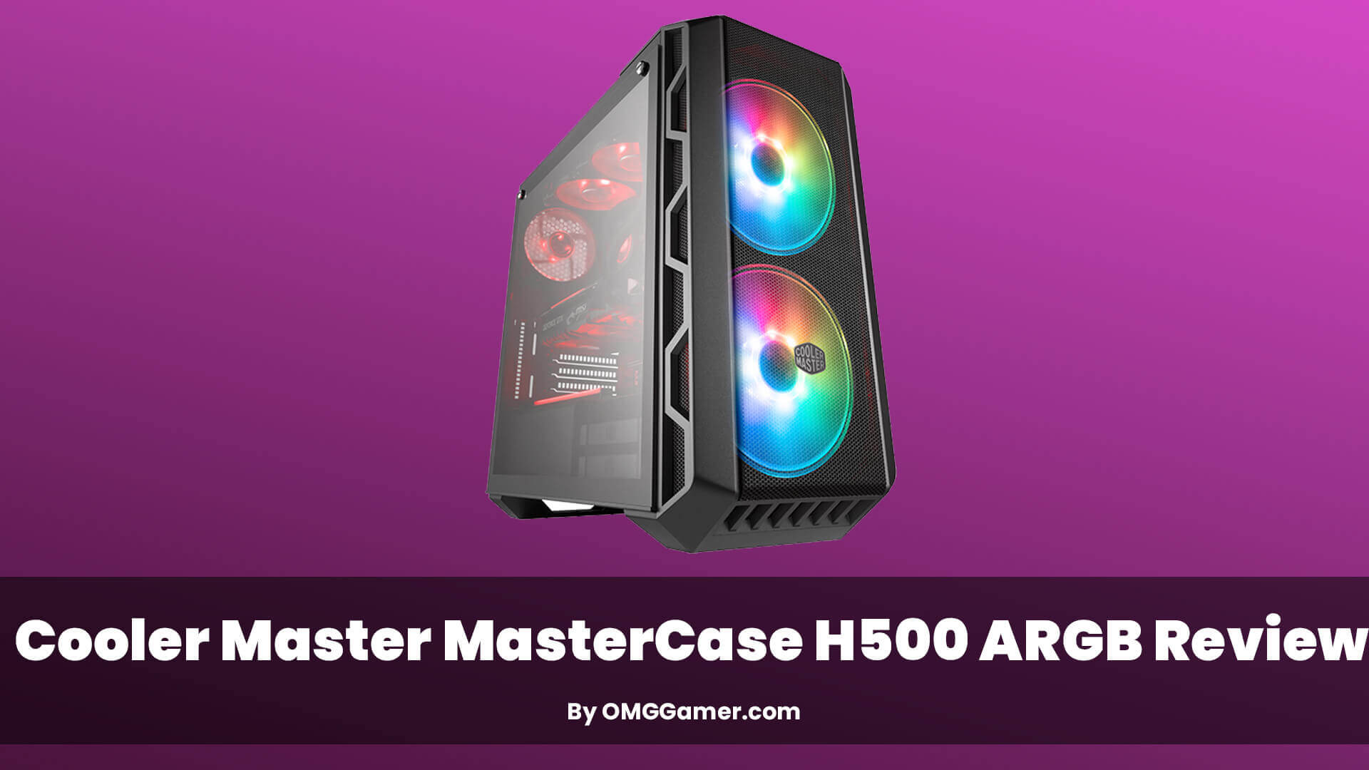 Cooler Master MasterCase H500 ARGB Review Cooler Master MasterCase H500 ARGB Review