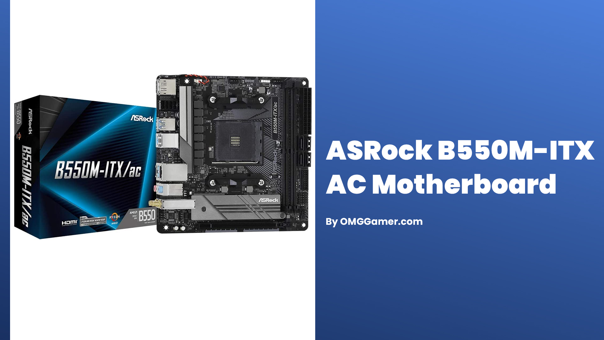 ASRock B550M-ITX AC: Mini ITX Motherboard ASRock B550M-ITX AC: Mini ITX Motherboard