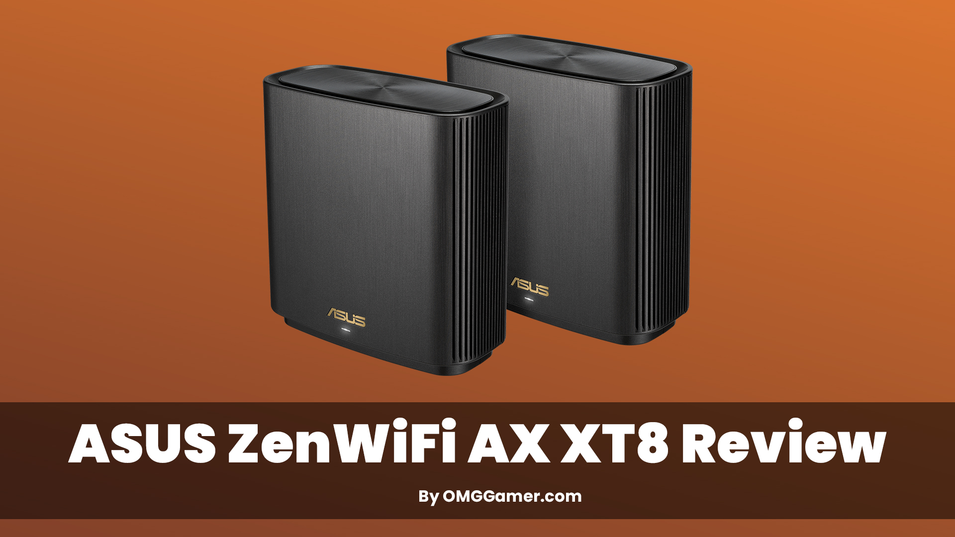 ASUS ZenWiFi AX XT8 Review ASUS ZenWiFi AX XT8 Review