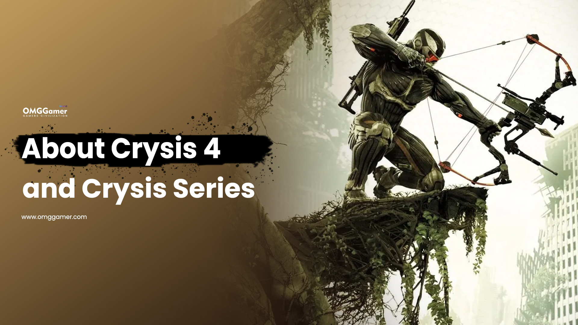 About Crysis 4 and Crysis Series About Crysis 4 and Crysis Series