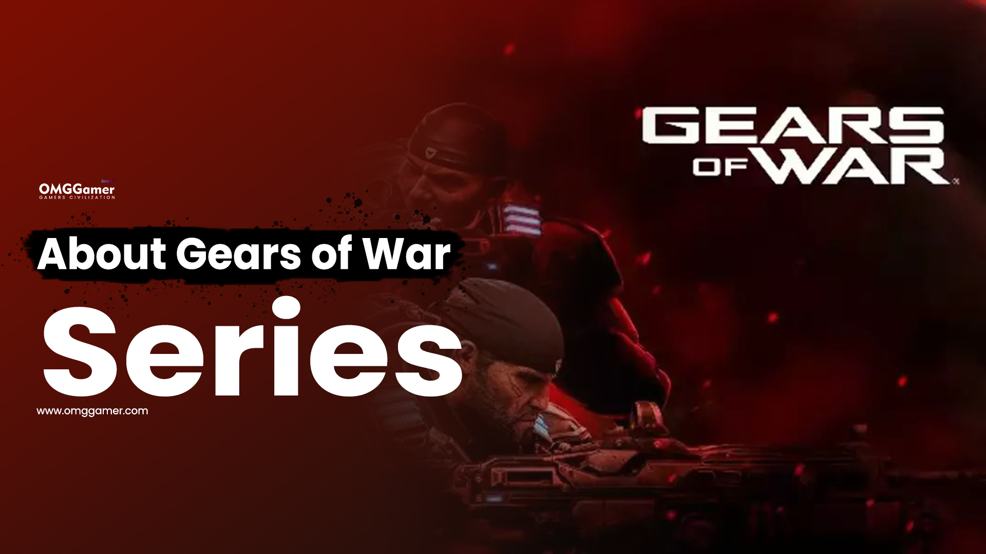 About Gears of War Series About Gears of War Series