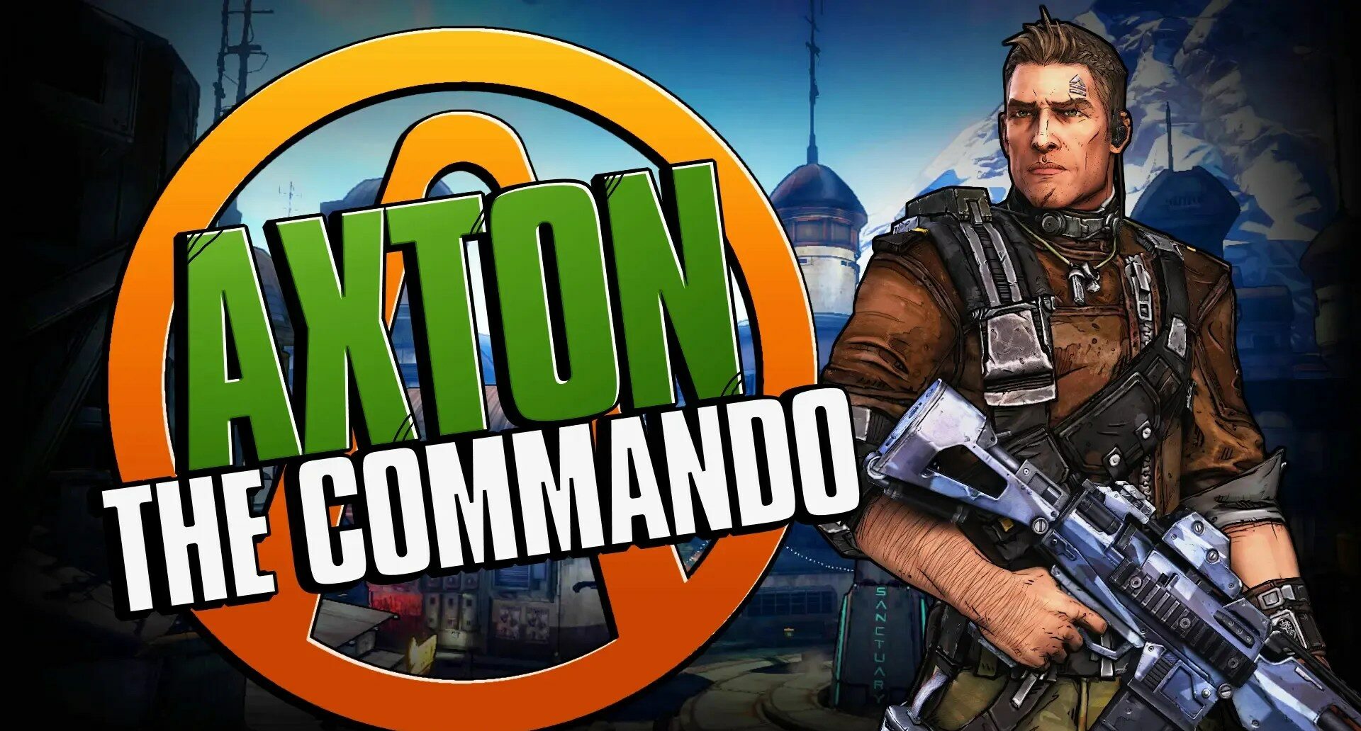 Axton the Commando: Borderlands 2 Characters Axton the Commando: Borderlands 2 Characters