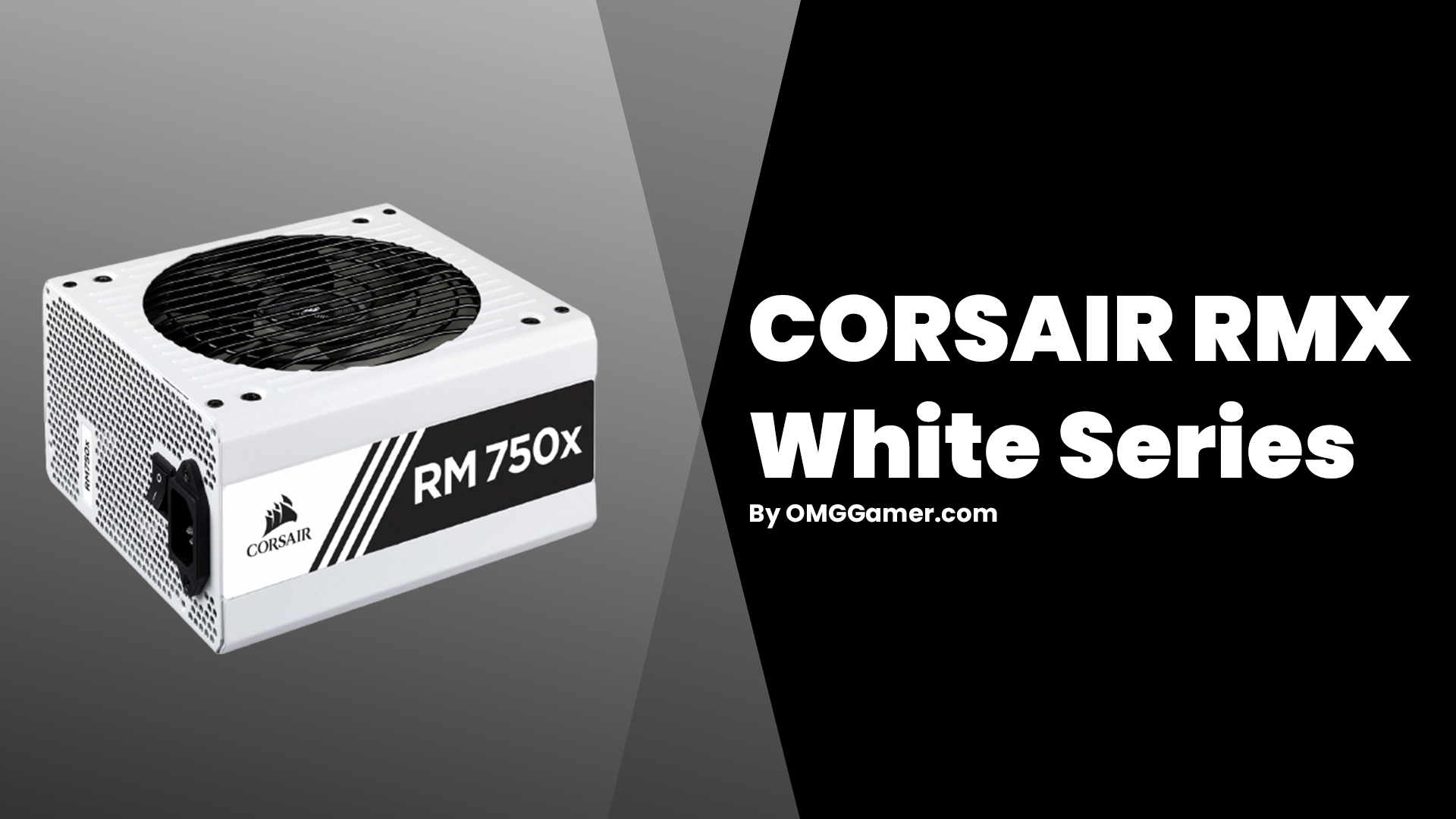 CORSAIR RMX White Series Power Supply for Gaming PC CORSAIR RMX White Series Power Supply for Gaming PC