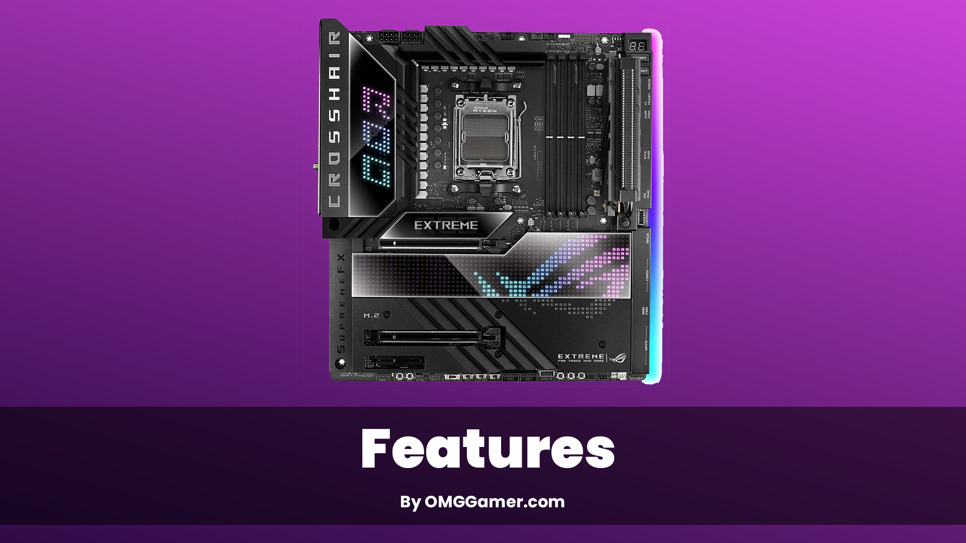 Asus ROG Crosshair X670E Motherboard Features Asus ROG Crosshair X670E Motherboard Features