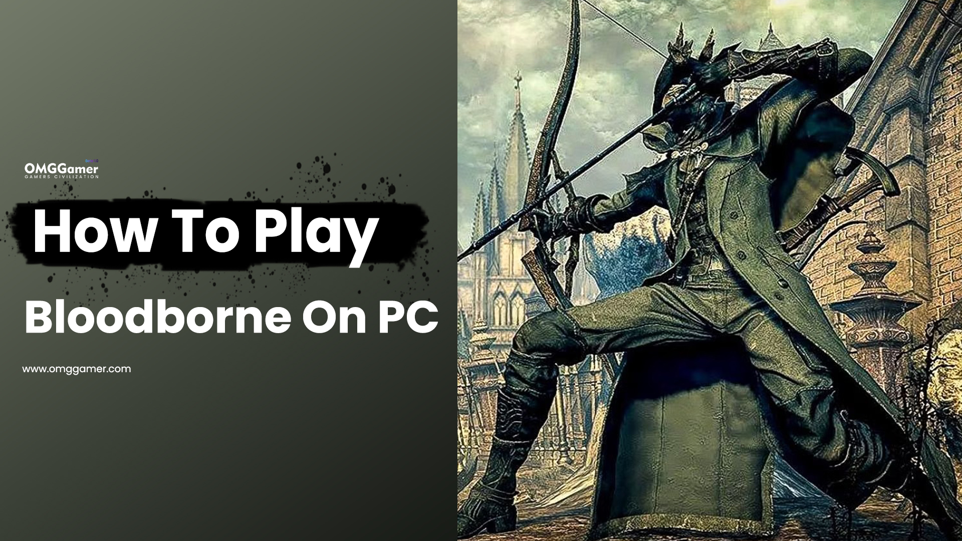 How To Play Bloodborne On PC How To Play Bloodborne On PC