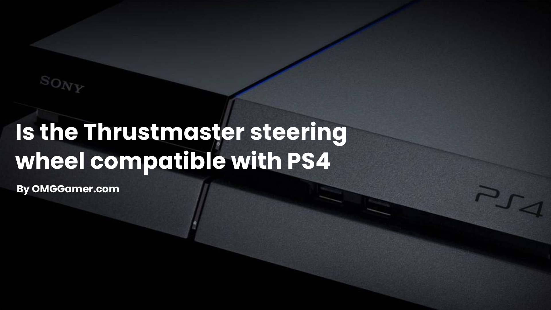 Is the Thrustmaster steering wheel compatible with PS4 Is the Thrustmaster steering wheel compatible with PS4