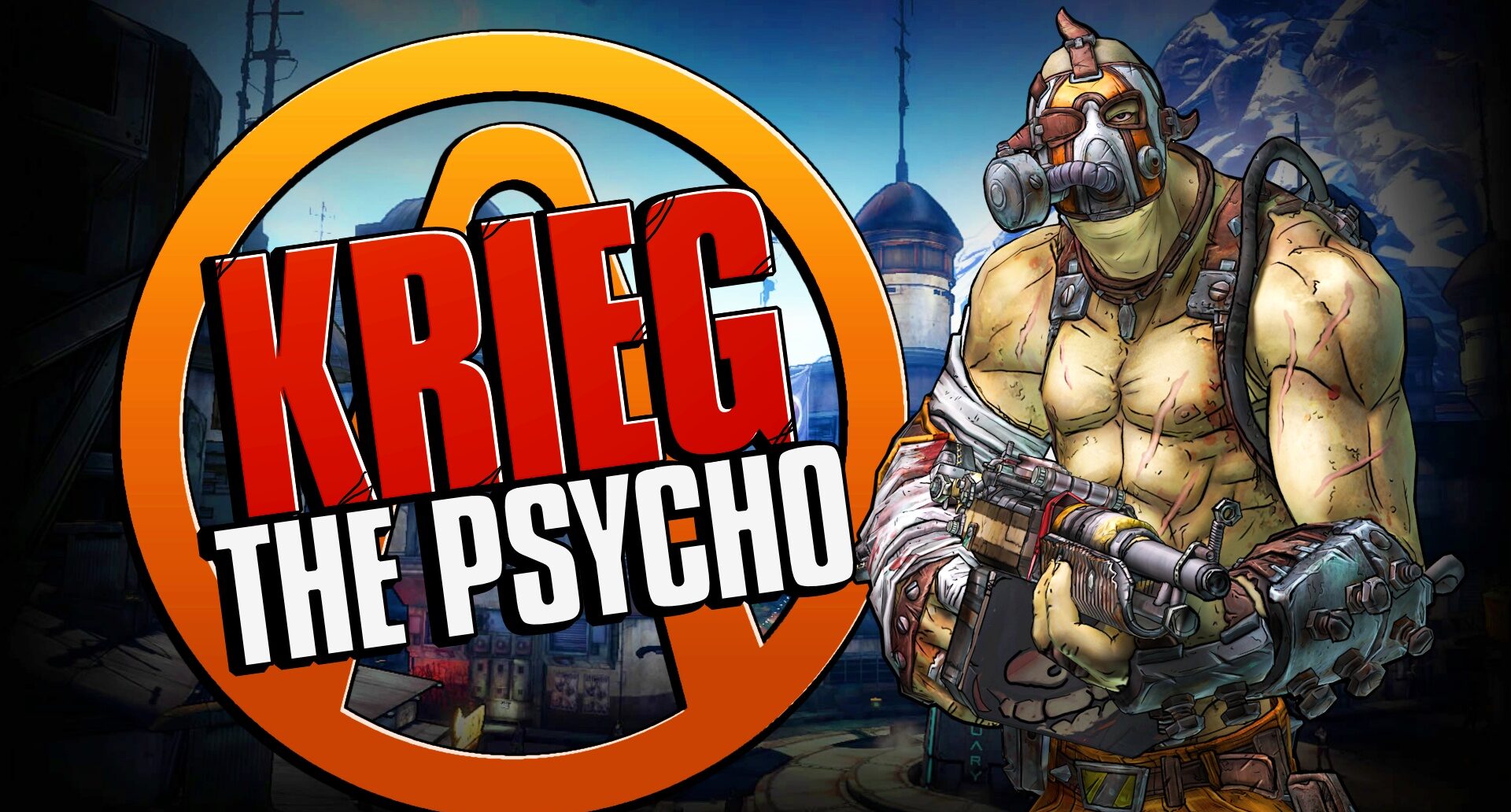 Krieg The Psycho: Borderlands 2 Characters Krieg The Psycho: Borderlands 2 Characters