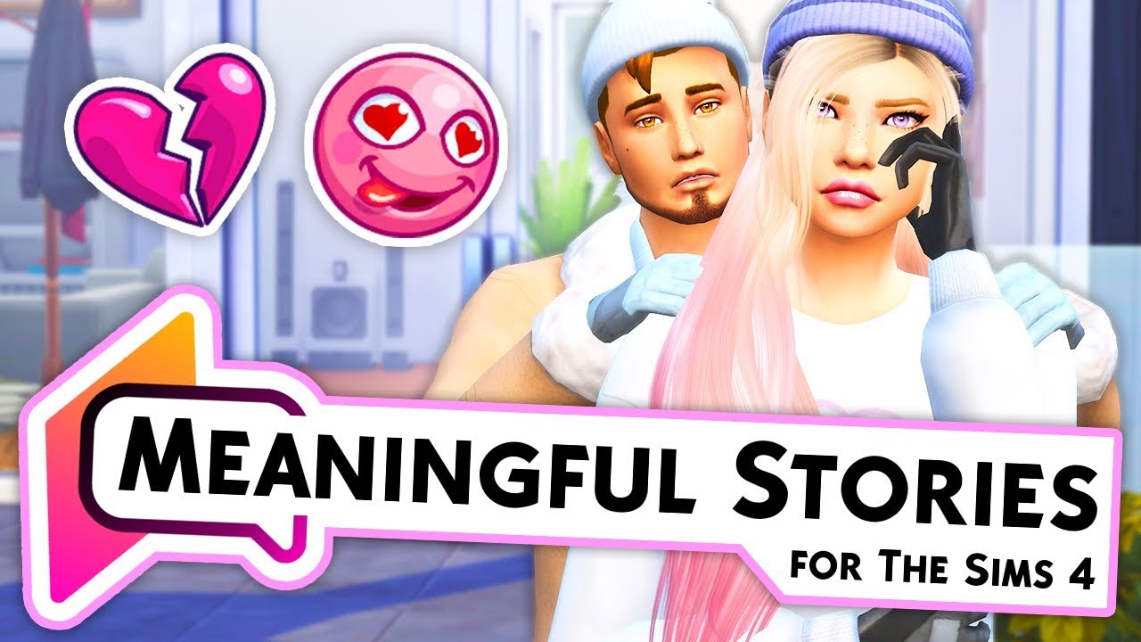 Meaningful Stories SIMS 4 Meaningful Stories SIMS 4