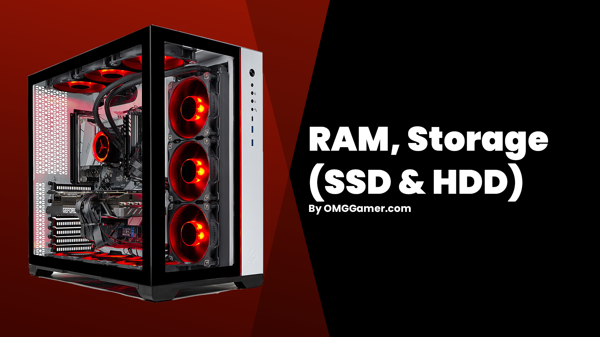 RAM, Storage (SSD & HDD) RAM, Storage (SSD & HDD)