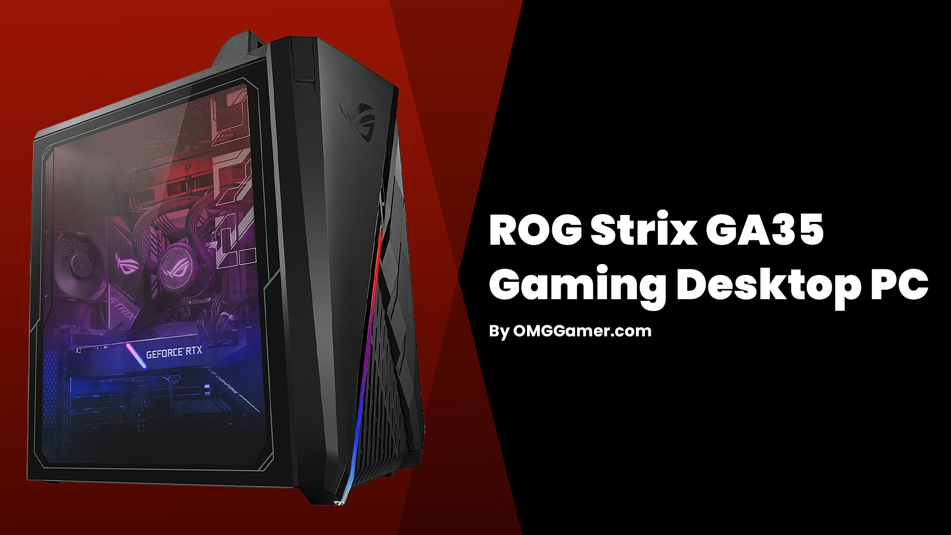 ROG Strix GA35 Gaming Desktop PC ROG Strix GA35 Gaming Desktop PC