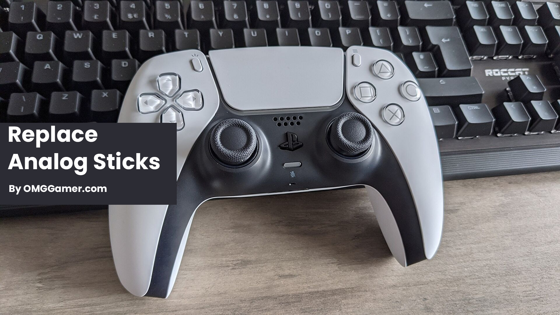 Replace Analog Sticks Replace Analog Sticks