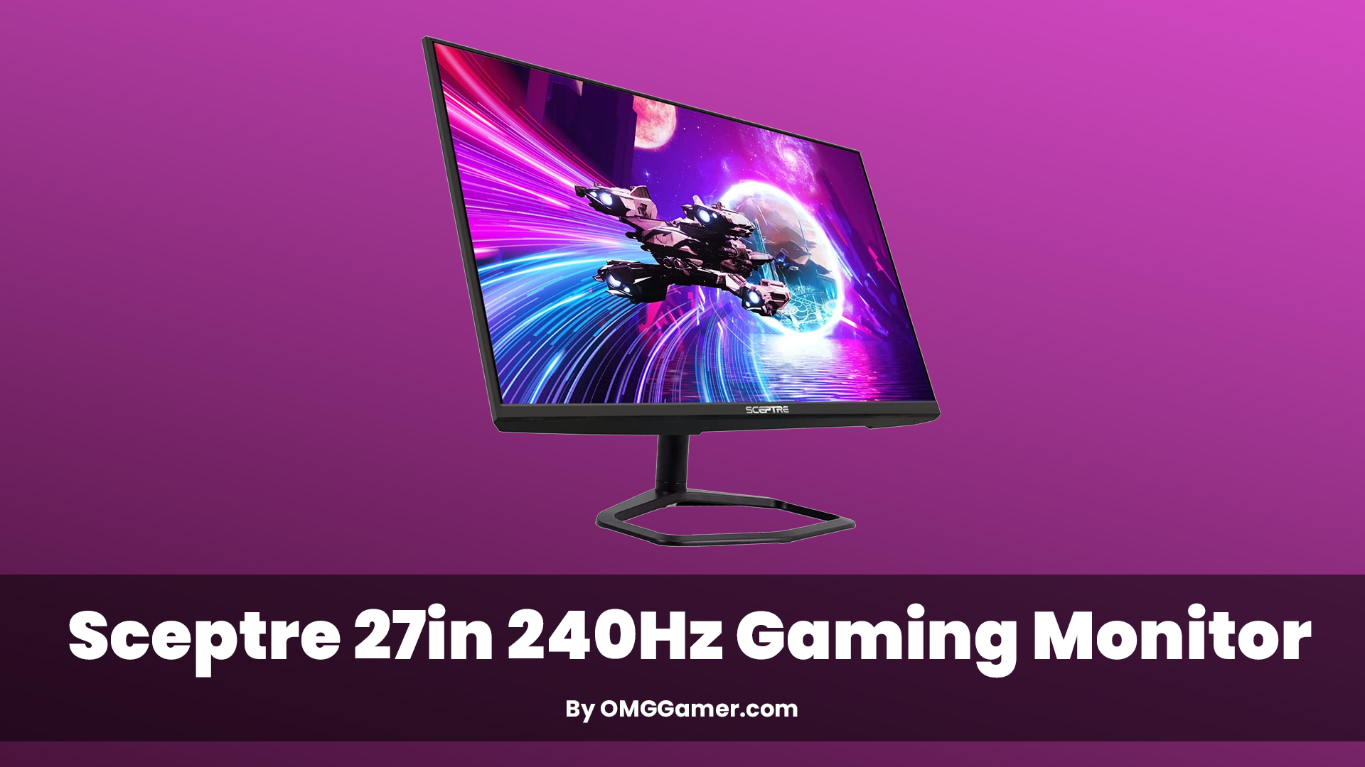Sceptre 27in 240Hz Gaming Monitor Sceptre 27in 240Hz Gaming Monitor