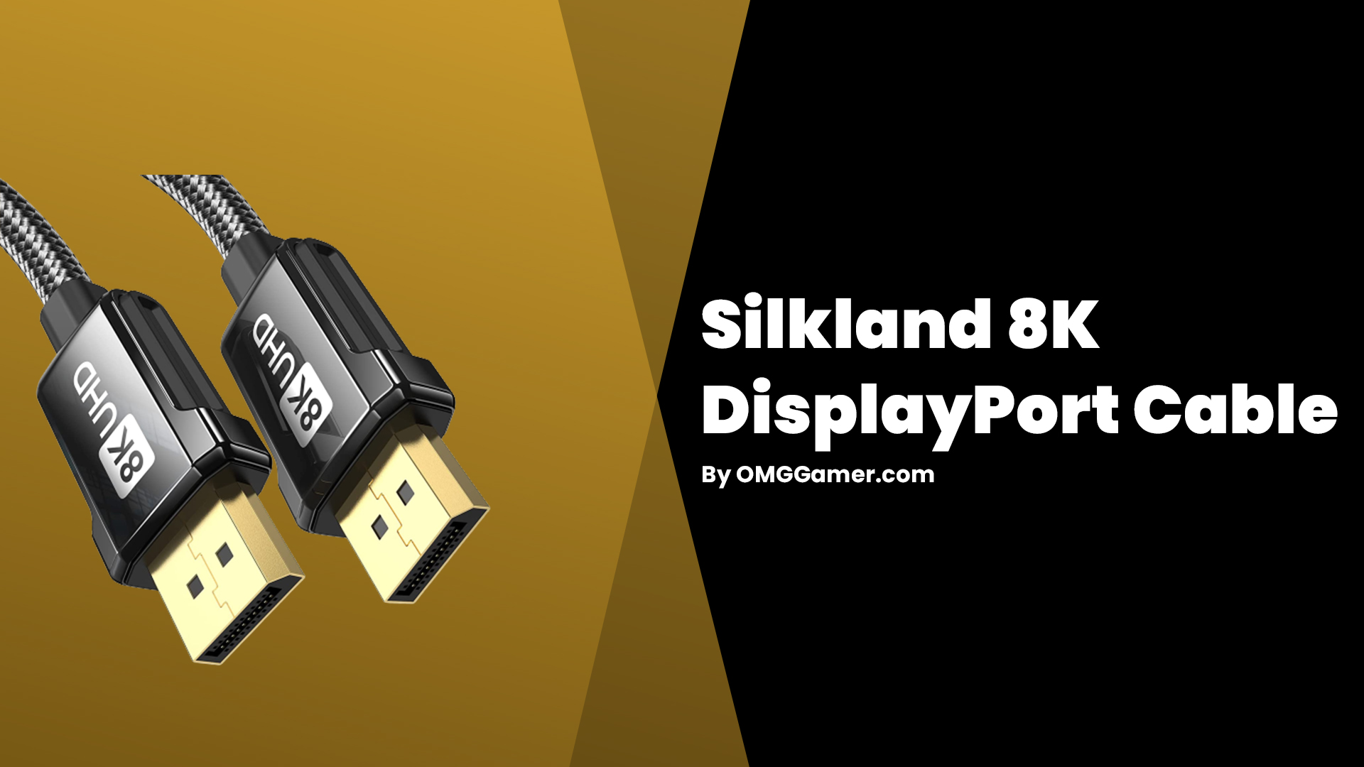 Silkland 8K: DisplayPort Cable For Gaming Silkland 8K: DisplayPort Cable For Gaming