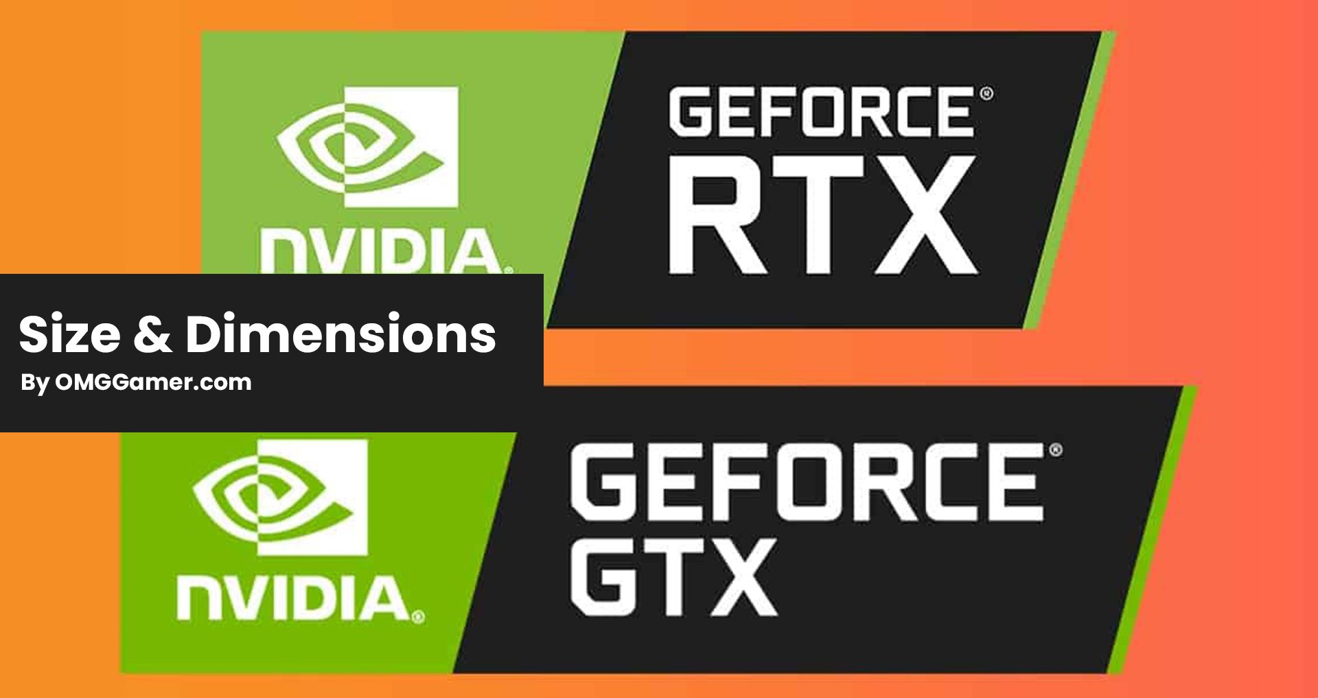 Size & Dimensions of GTX and RTX Size & Dimensions of GTX and RTX