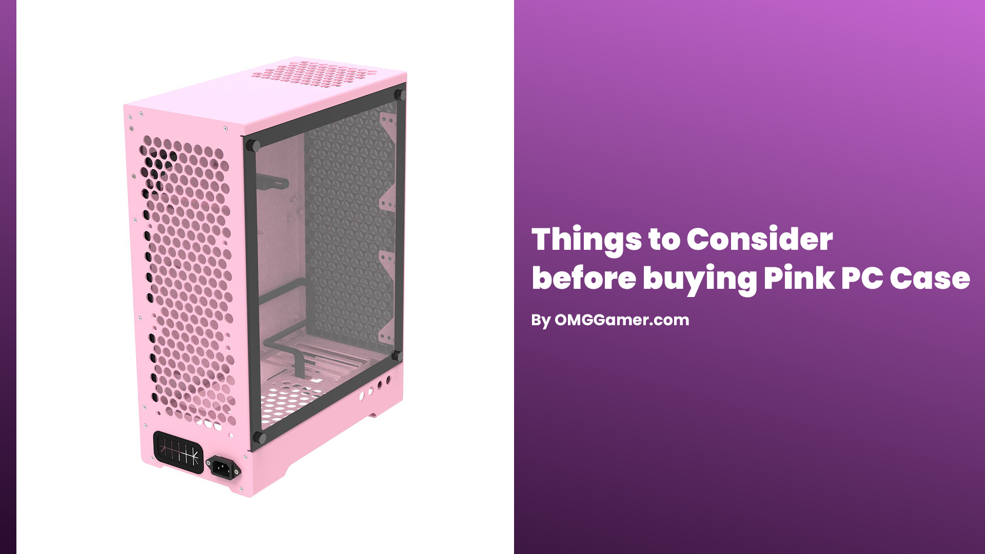 Things to Consider before buying Pink PC Case Things to Consider before buying Pink PC Case