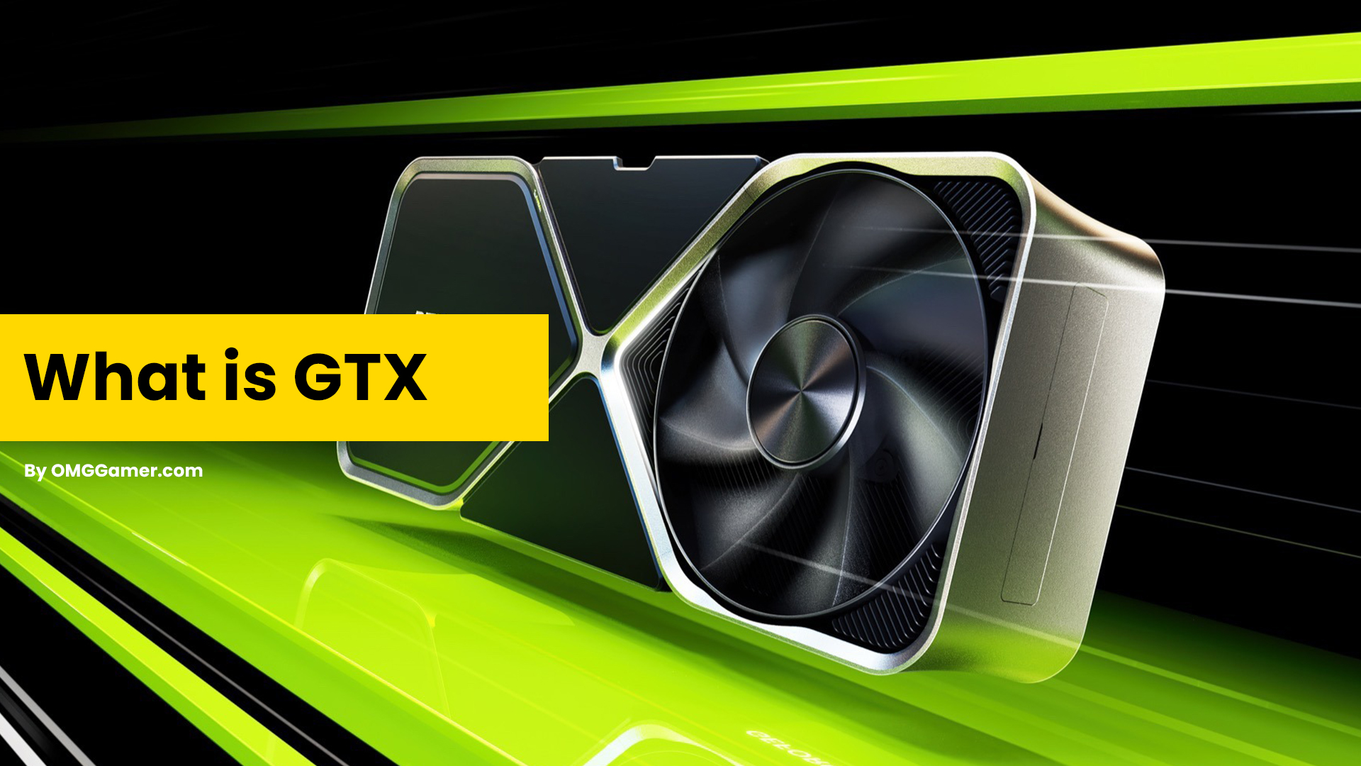 What is GTX What is GTX
