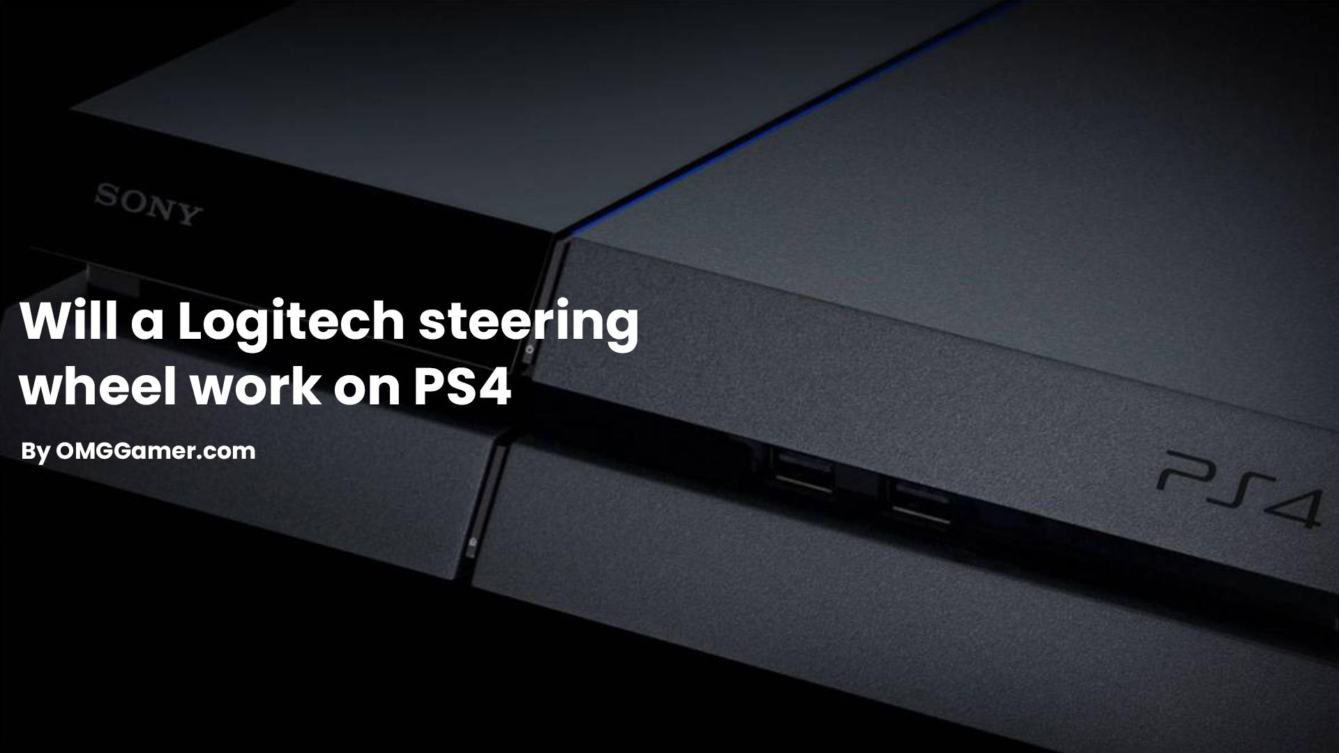 Will a Logitech steering wheel work on PS4 Will a Logitech steering wheel work on PS4