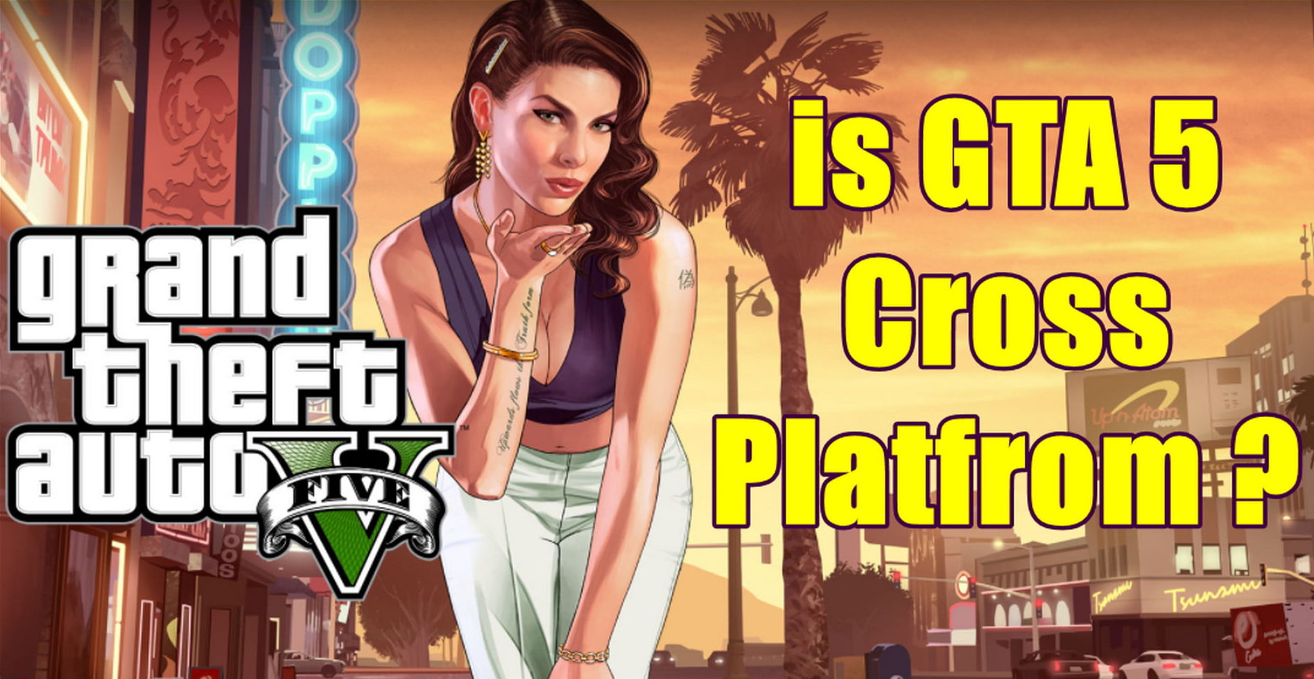 is gta 5 cross platform is gta 5 cross platform