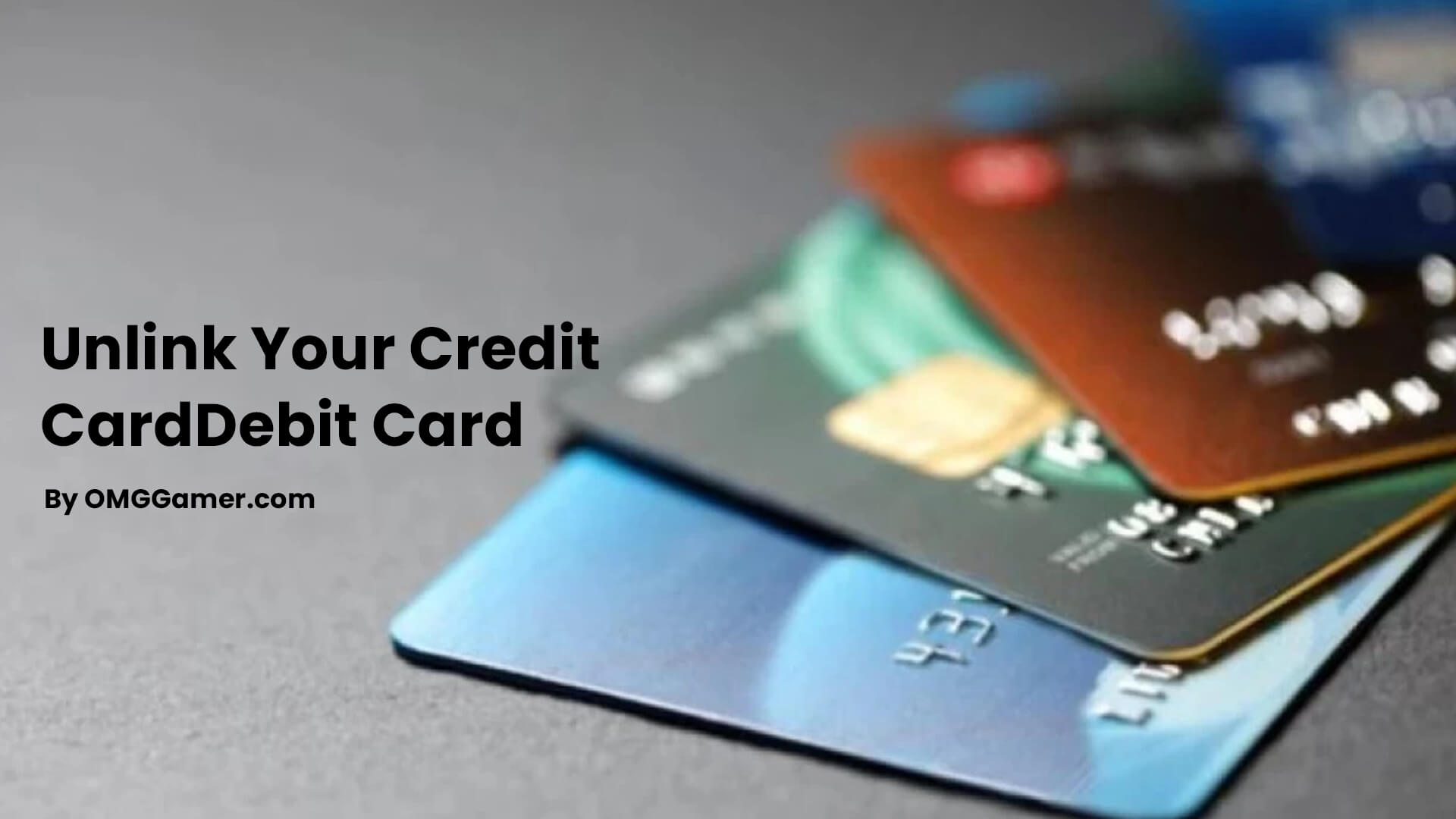 Unlink-Your-Credit-CardDebit-Card Unlink-Your-Credit-CardDebit-Card