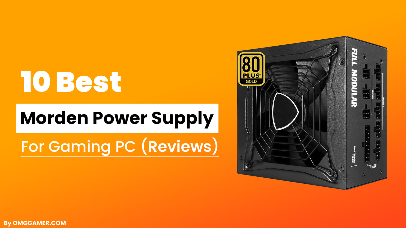 10 Modular Power Supply for Gaming PC 2024 [Gamers Choice]