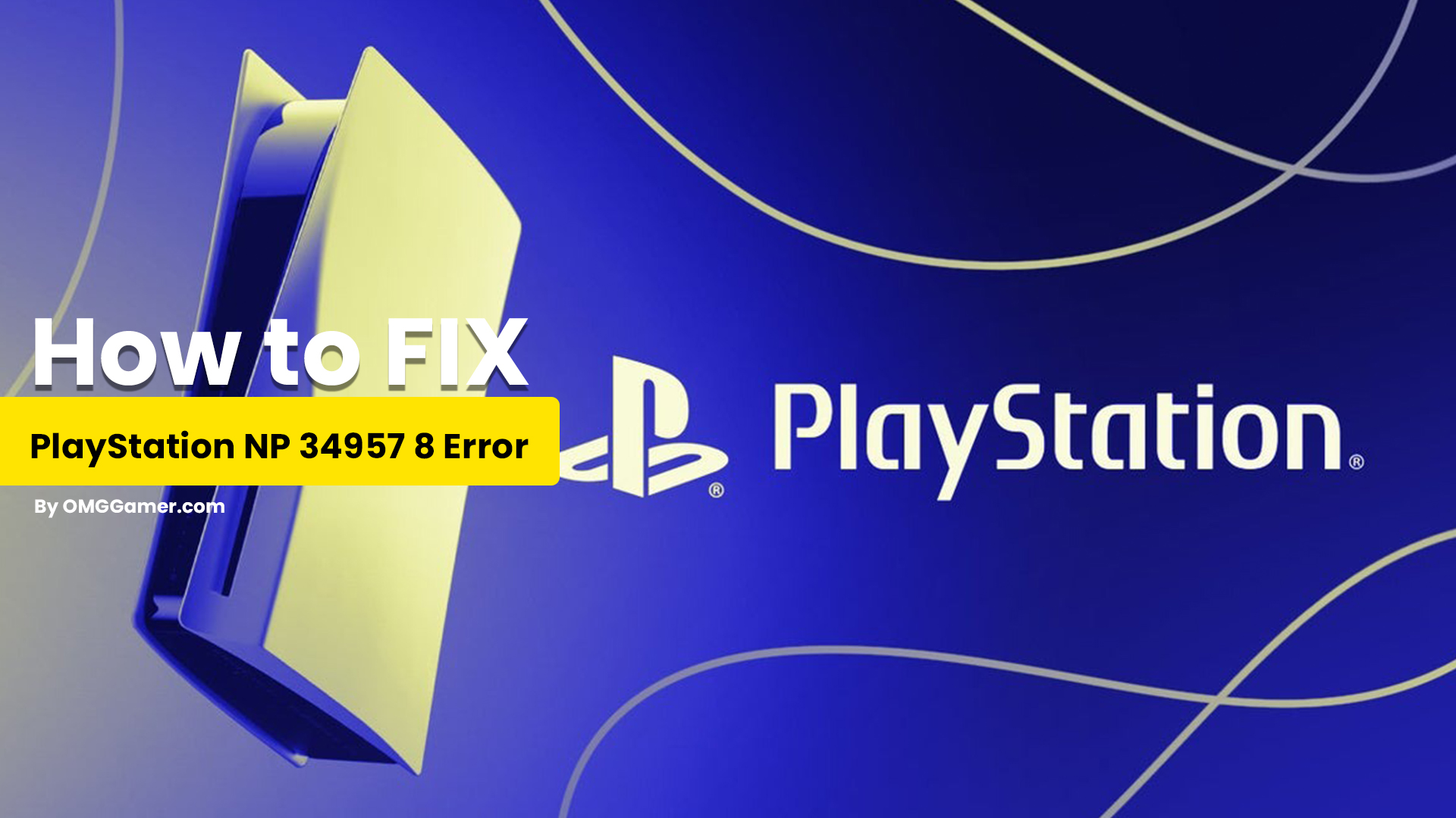 [SOLVED] How to Fix PlayStation NP-34957-8 Error in 2024