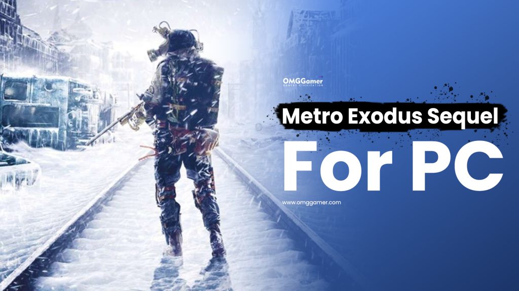 Metro Exodus Sequel for PC